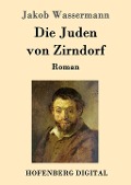 Die Juden von Zirndorf - Jakob Wassermann