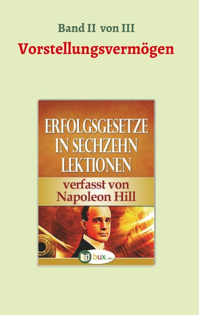 Erfolgsgesetze in sechzehn Lektionen - Napoleon Hill