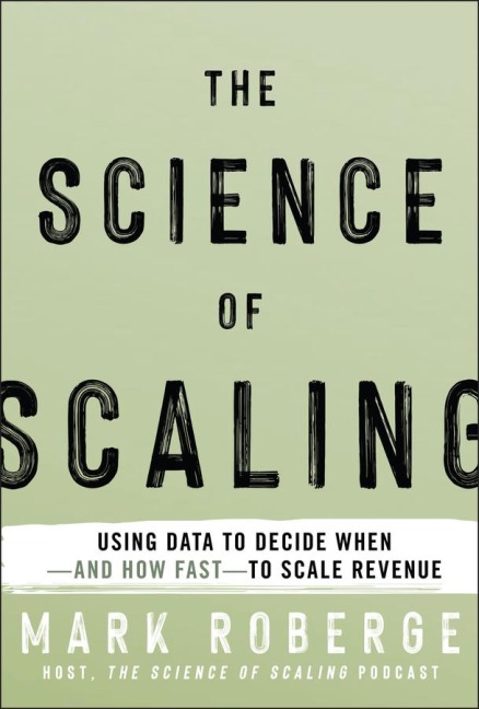 The Science of Scaling - Mark Roberge