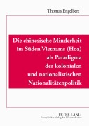 Cover-Bild zum Titel 'Die chinesische Minderheit im Süden Vietnams (Hoa) als Paradigma der kolonialen und nationalistischen Nationalitätenpolitik' von 'Jörg Thomas Engelbert'