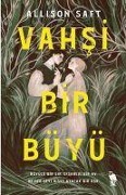 Cover-Bild zum Titel 'Vahsi Bir Büyü' von 'Allison Saft'
