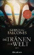 Cover-Bild zum Titel 'Die Tränen der Welt' von 'Ildefonso Falcones'