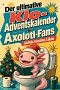 Cover-Bild zum Titel 'Der ultimative Klo-Adventskalender für Axolotl-Fans' von 'Linus Schäfer'