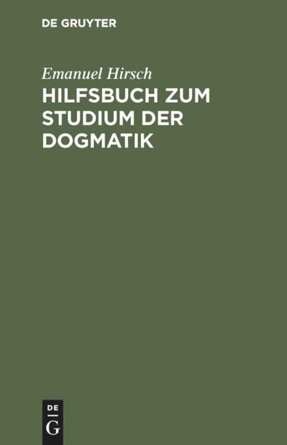 Hilfsbuch zum Studium der Dogmatik - Emanuel Hirsch