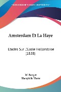 Amsterdam Et La Haye - W. Burger, Theophile Thore