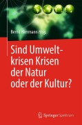 Cover-Bild zum Titel 'Sind Umweltkrisen Krisen der Natur oder der Kultur?' von ''