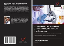 Cover-Bild zum Titel 'Skuteczno¿¿ CRP w surowicy i poziomu WBC jako narz¿dzi monitorowania' von 'Satyam Priyadarshi, Sachin Dev'