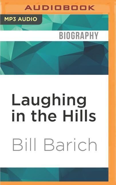 Laughing in the Hills - Bill Barich