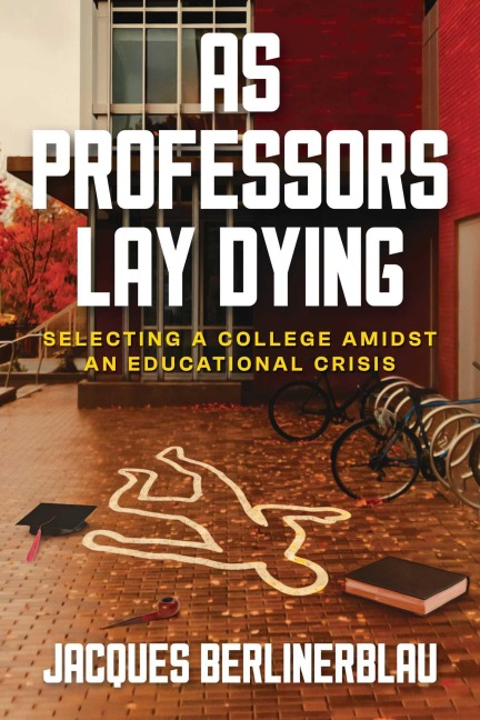As Professors Lay Dying - Jacques Berlinerblau