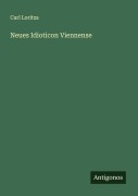 Cover-Bild zum Titel 'Neues Idioticon Viennense' von 'Carl Loritza'
