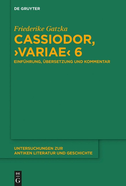 Cassiodor, >Variae< 6 - Friederike Gatzka