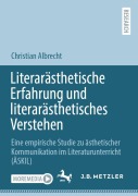 Cover-Bild zum Titel 'Literarästhetische Erfahrung und literarästhetisches Verstehen' von 'Christian Albrecht'
