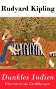 Cover-Bild zum Titel 'Dunkles Indien. Phantastische Erzählungen' von 'Rudyard Kipling'