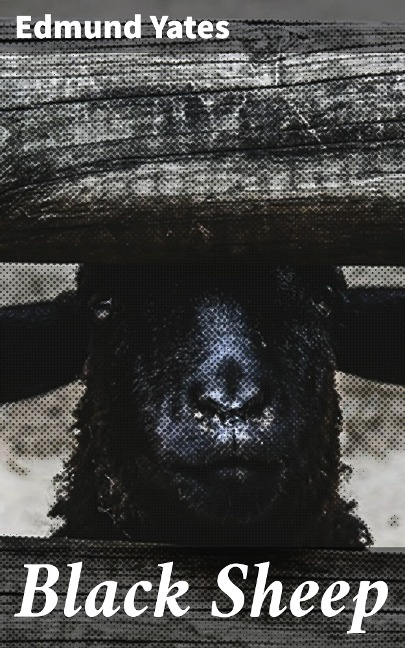 Black Sheep - Edmund Yates
