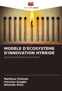 Cover-Bild zum Titel 'MODÈLE D'ÉCOSYSTÈME D'INNOVATION HYBRIDE' von 'Matheus Felizola, Iracema Aragão, Amanda Silva'