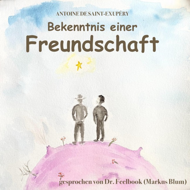 Bekenntnis einer Freundschaft - Antoine de Saint-Exupéry