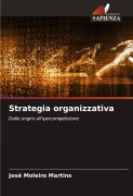 Cover-Bild zum Titel 'Strategia organizzativa' von 'José Moleiro Martins'