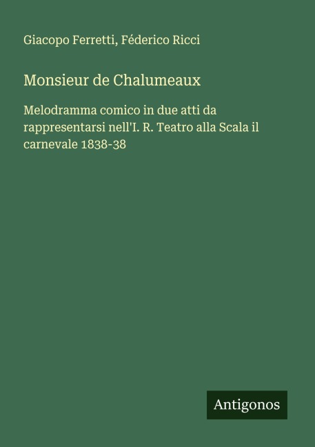 Monsieur de Chalumeaux - Giacopo Ferretti, Féderico Ricci