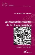 Cover-Bild zum Titel 'Les économies occultes de l'or blanc au Gabon' von 'Ikogou Renamy Lionel Cédrick'