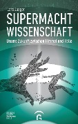 Cover-Bild zum Titel 'Supermacht Wissenschaft' von 'Lars Jaeger'