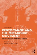 Cover-Bild zum Titel 'Kenzo Tange and the Metabolist Movement' von 'Zhongjie Lin'