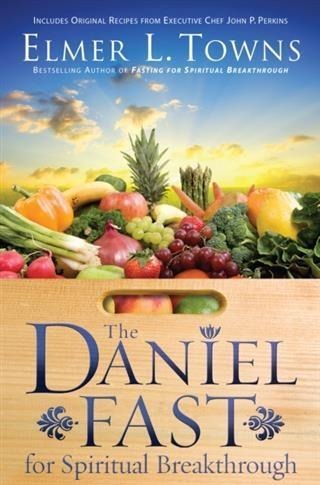 Daniel Fast for Spiritual Breakthrough - Elmer L. Towns