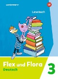 Flex und Flora 3. Lesebuch - 
