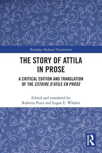 The Story of Attila in Prose - Roberto Pesce, Logan E. Whalen