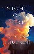 NIGHT OF FIRE LIB/E 9D - Colin Thubron