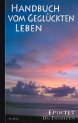 Cover-Bild zum Titel 'Epiktet: Handbuch vom geglückten Leben' von 'Epiktet'