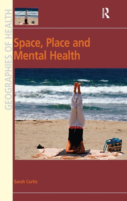 Space, Place and Mental Health - Sarah Curtis