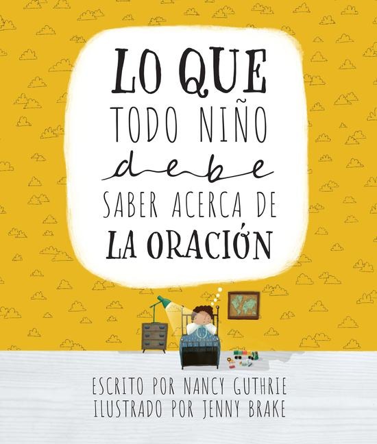 Lo Que Todo Niño Debe Saber Acerca de la Oración - Nancy Guthrie