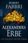 Cover-Bild zum Titel 'Alexanders Erbe: Die Schlacht um den Thron' von 'Robert Fabbri'