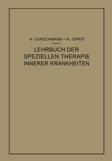 Lehrbuch der speziellen Therapie innerer Krankheiten - Hans Curschmann, Arthur Jores