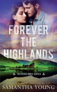 Cover-Bild zum Titel 'Forever the Highlands (The Highlands Series #6)' von 'Samantha Young'
