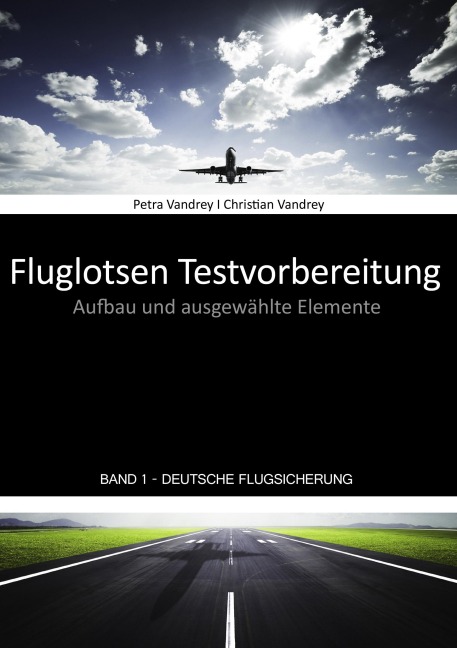 Fluglotsen Testvorbereitung; Band 1 Deutsche Flugsicherung - Petra Vandrey, Christian Vandrey
