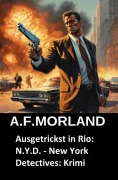 Cover-Bild zum Titel 'Ausgetrickst in Rio: N.Y.D. - New York Detectives: Krimi' von 'A. F. Morland'