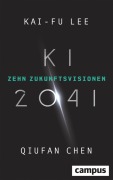 Cover-Bild zum Titel 'KI 2041' von 'Kai-Fu Lee, Qiufan Chen'