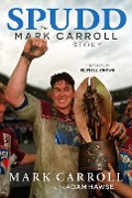 Cover-Bild zum Titel 'Spudd: The Mark Carroll story' von 'Adam Hawse, Mark Carroll'