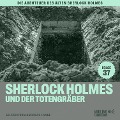 Cover-Bild zum Titel 'Sherlock Holmes und der Totengräber (Die Abenteuer des alten Sherlock Holmes, Folge 37)' von 'Arthur Conan Doyle, Charles Fraser'