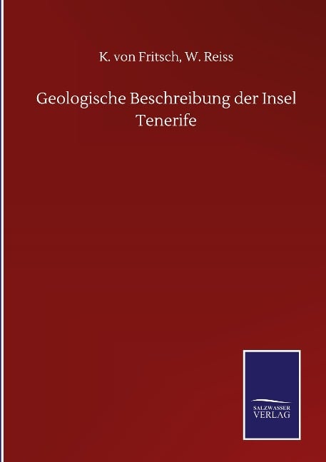 Geologische Beschreibung der Insel Tenerife - K. von Reiss Fritsch