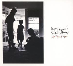 Not Dark Yet - Shelby Lynne & Allison Moorer