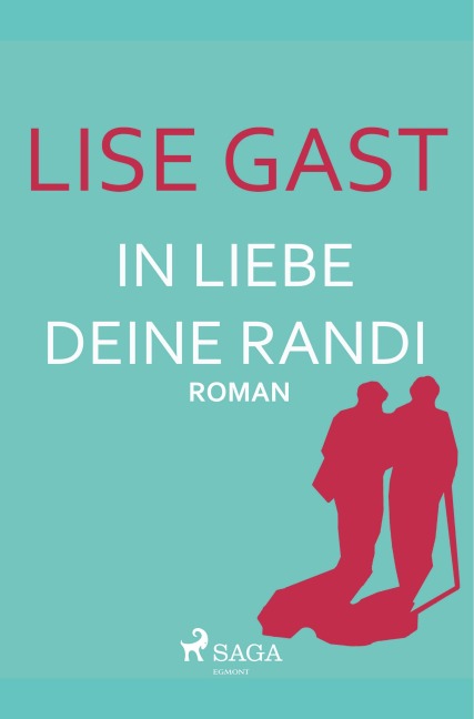 In Liebe deine Randi - Lise Gast