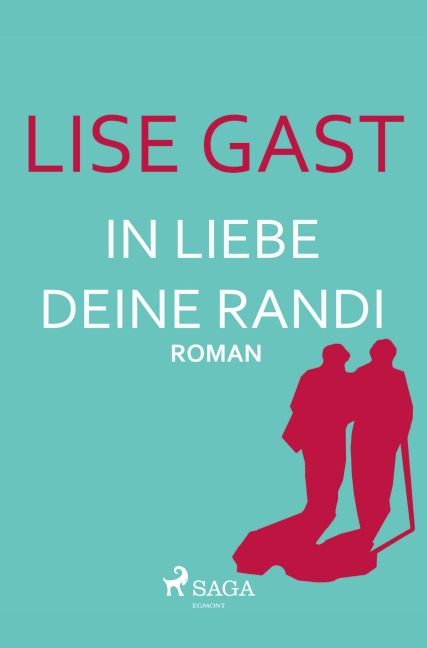 In Liebe deine Randi - Lise Gast