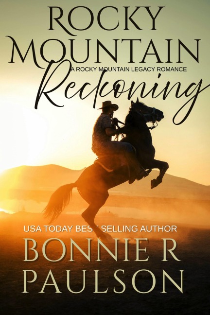 Rocky Mountain Reckoning (The Rocky Mountain Legacy Romances, #1) - Bonnie R. Paulson