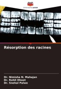 Cover-Bild zum Titel 'Résorption des racines' von 'Nimisha N. Mahajan, Rohit Dhoot, Snehal Palwe'