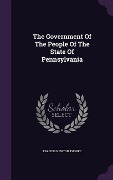 The Government Of The People Of The State Of Pennsylvania - Francis Newton Thorpe