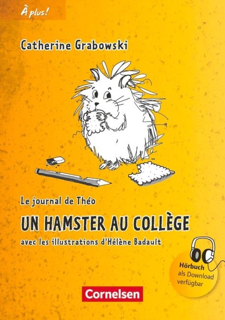 À plus! Nouvelle édition. Band 1. Un hamster au collège - Catherine Grabowski