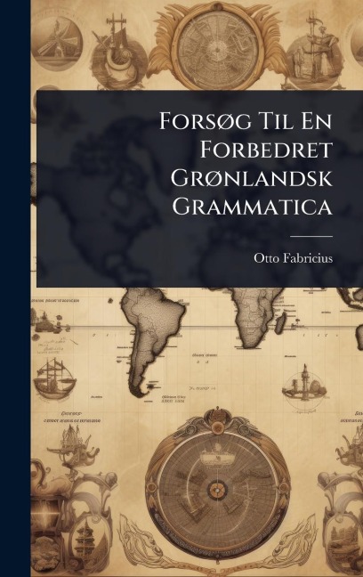 ForsÃ, g Til En Forbedret GrÃ, nlandsk Grammatica - Otto Fabricius