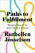 Cover-Bild zum Titel 'Paths to Fulfillment' von 'Ruthellen Josselson'